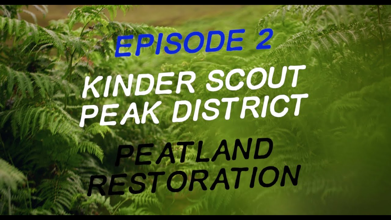 Wild Spaces – Episode 2: Peatland Restoration on Kinder Scout