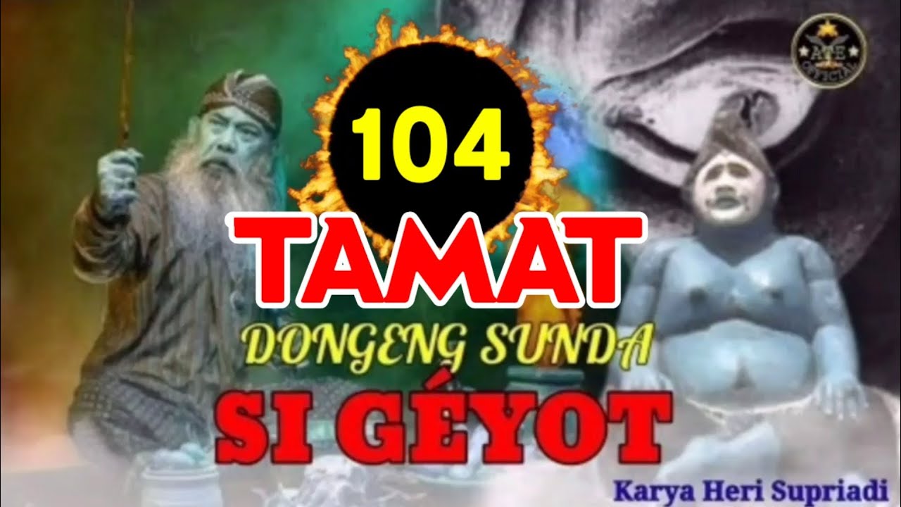 [TAMAT] Si Géyot Bagian 104
