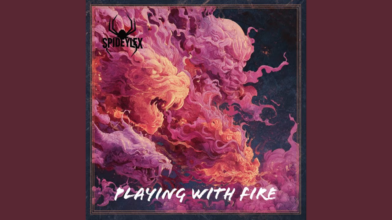Playing with Fire