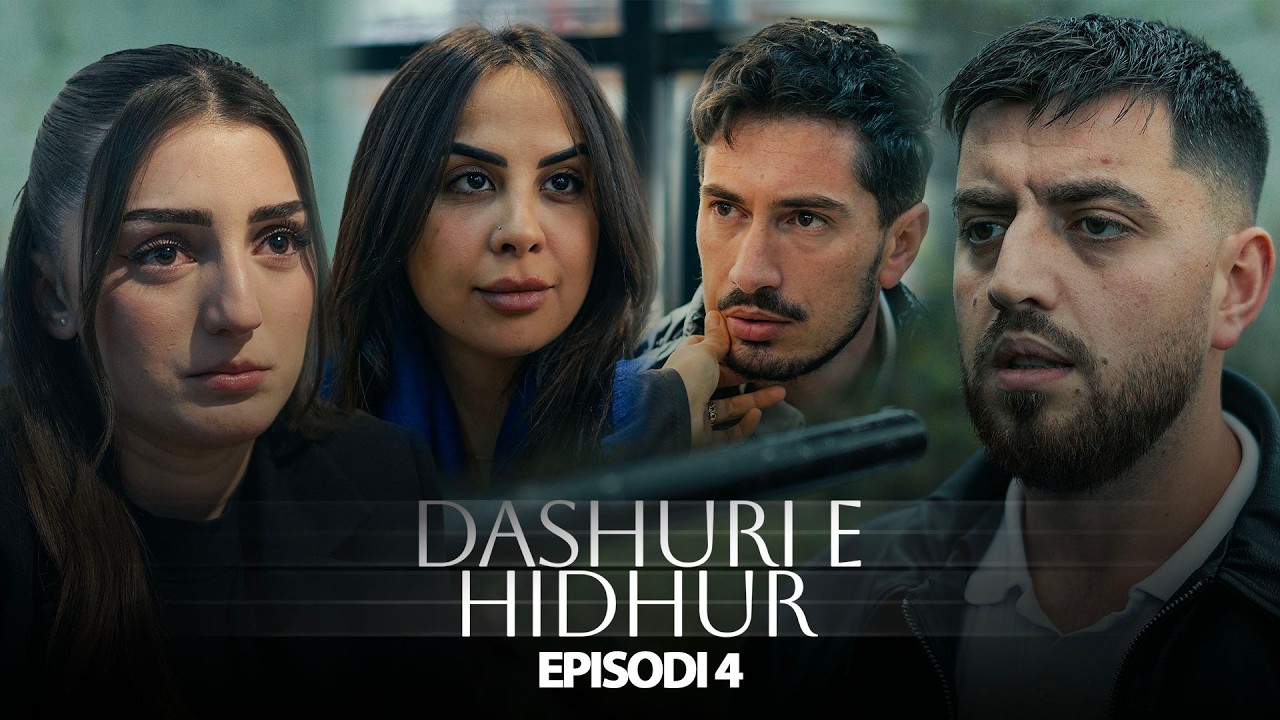 DASHURI E HIDHUR - Episodi 4