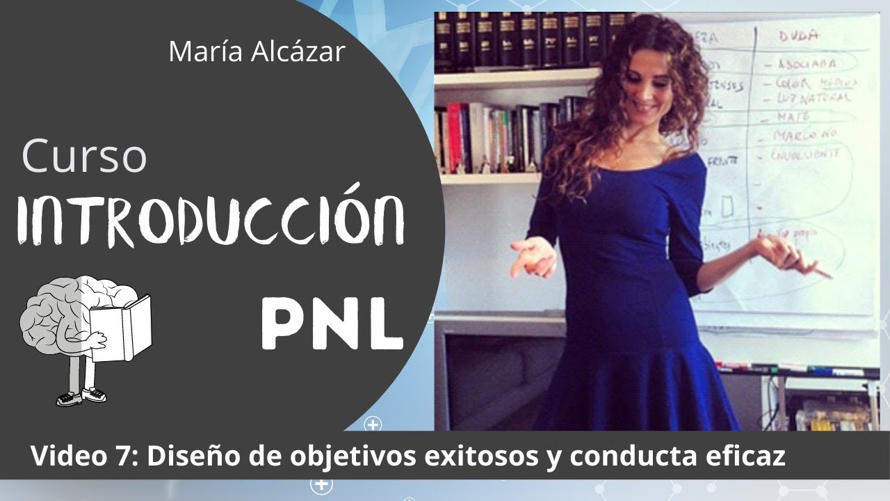 7 Curso de PNL - Diseño de objetivos y conducta eficaz