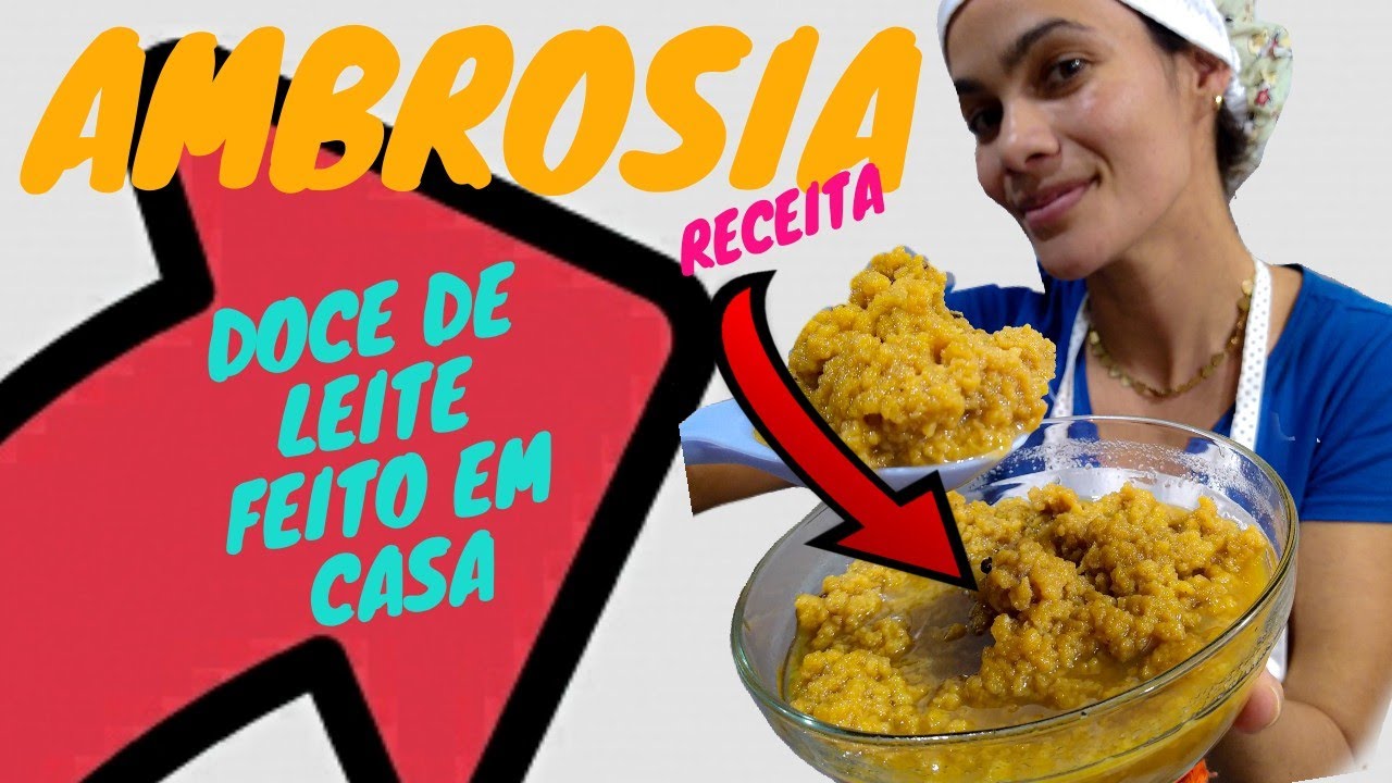 COMO FAZER AMBROSIA | DOCE DE LEITE FEITO EM CASA (FÁCIL)