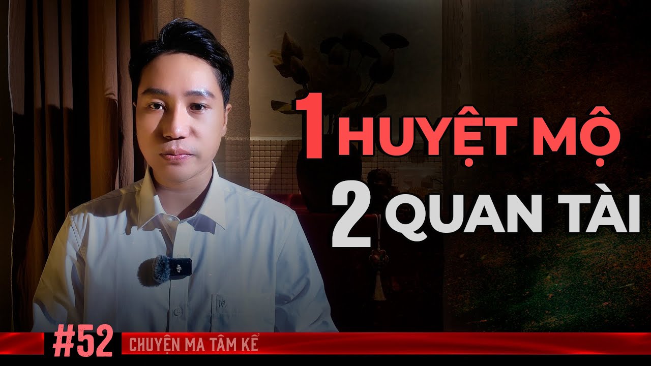Ly kỳ chuyện MỘT HUYỆT MỘ HAI QUAN TÀI - Chuyện Tâm Linh Tâm Kể