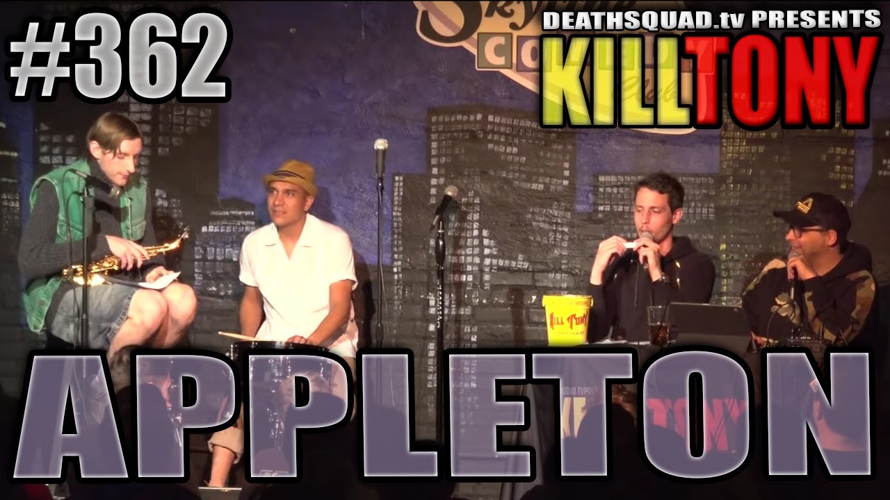 KILL TONY #362 - APPLETON