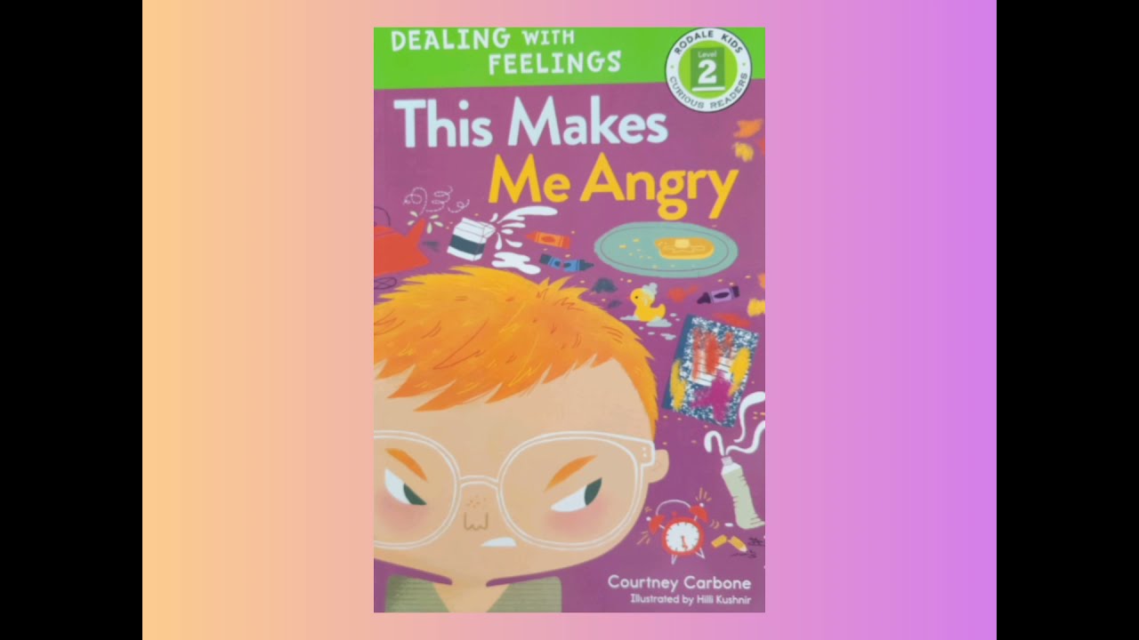 😡 This Makes Me Angry Read Aloud - Children's Book