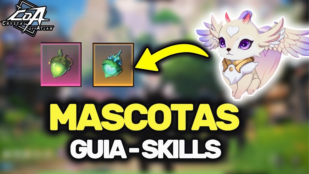 🧐GUIA DE MASCOTAS - HABILIDADES, ITEMS DE MEJORA DROP 👌 | CRYSTAL OF ATLAN