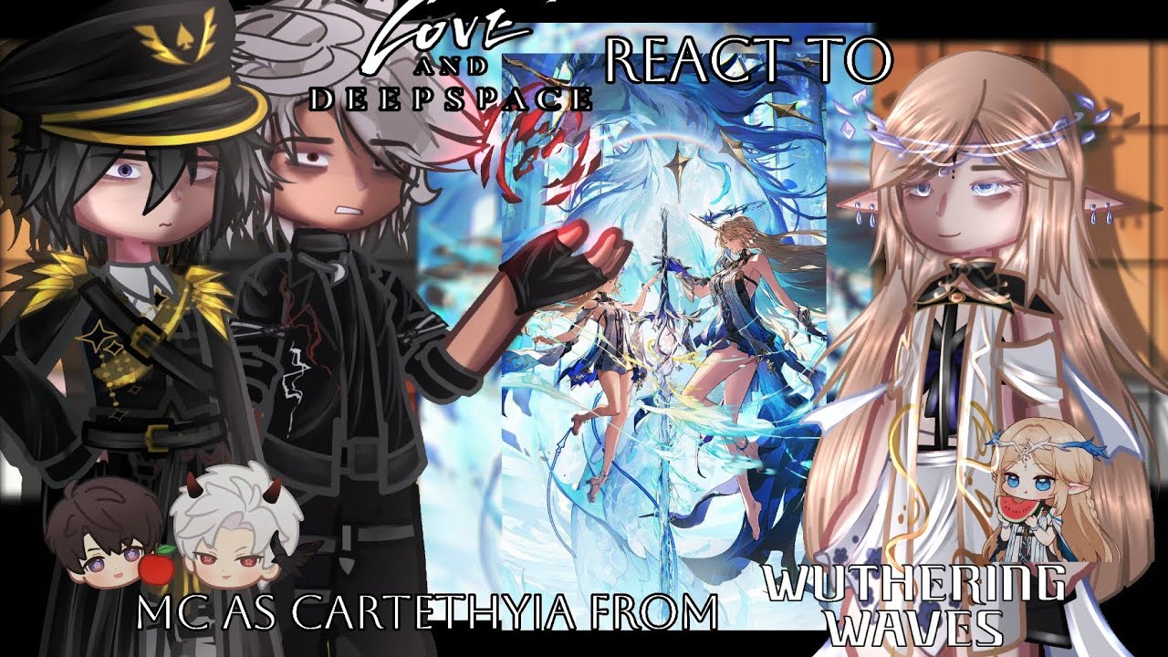 | Love And DeepSpace React To Mc as Cartethyia from Wuthering Waves 1/2 | Part 44 |
