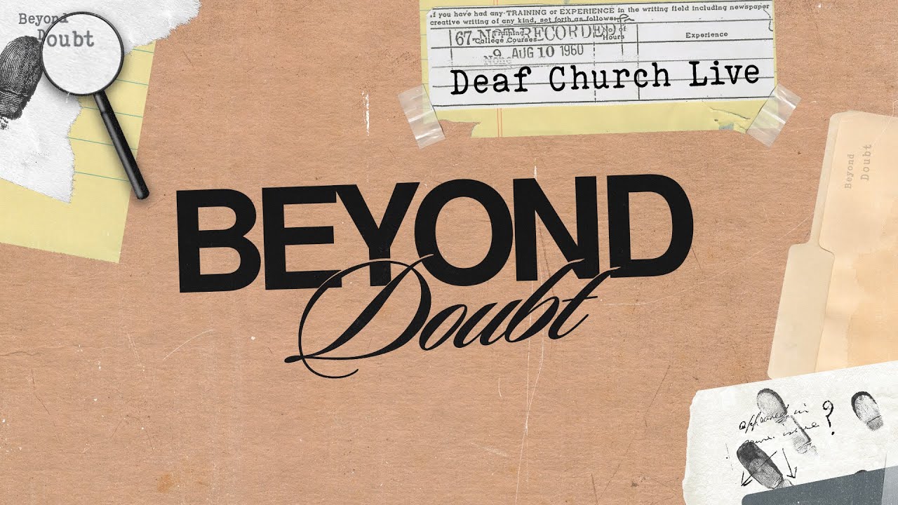 Deaf Church Live Gathering | Beyond Doubt - Part 5