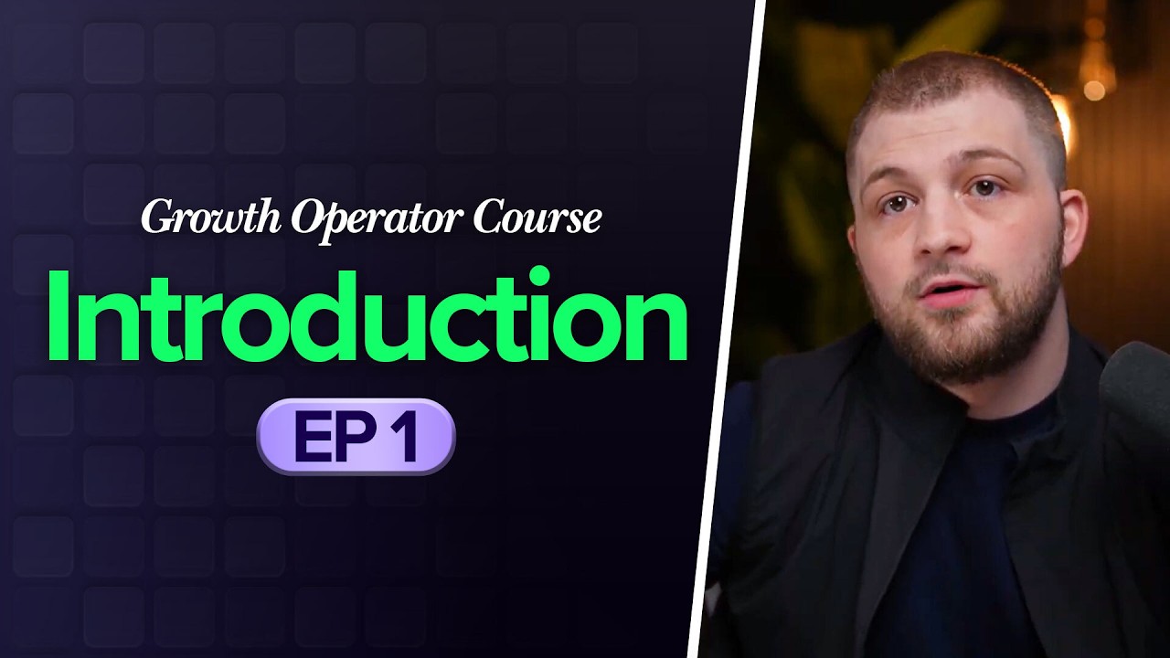 Growth Operator Course Part 1 | Introduction