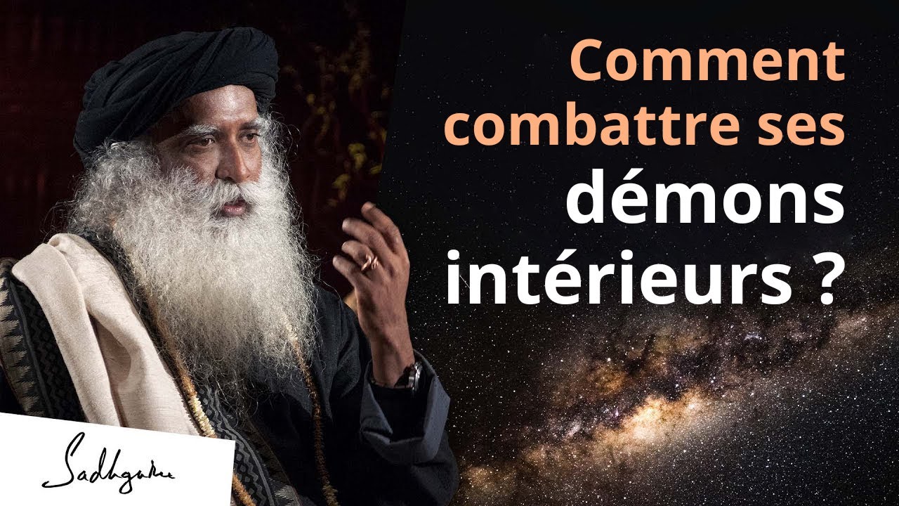 Comment combattre ses démons intérieurs ?