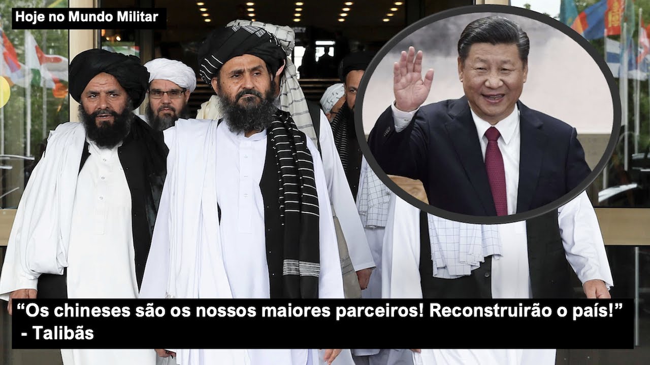 “Os chineses são os nossos maiores parceiros! Reconstruirão o Afeganistão!”, Talibãs