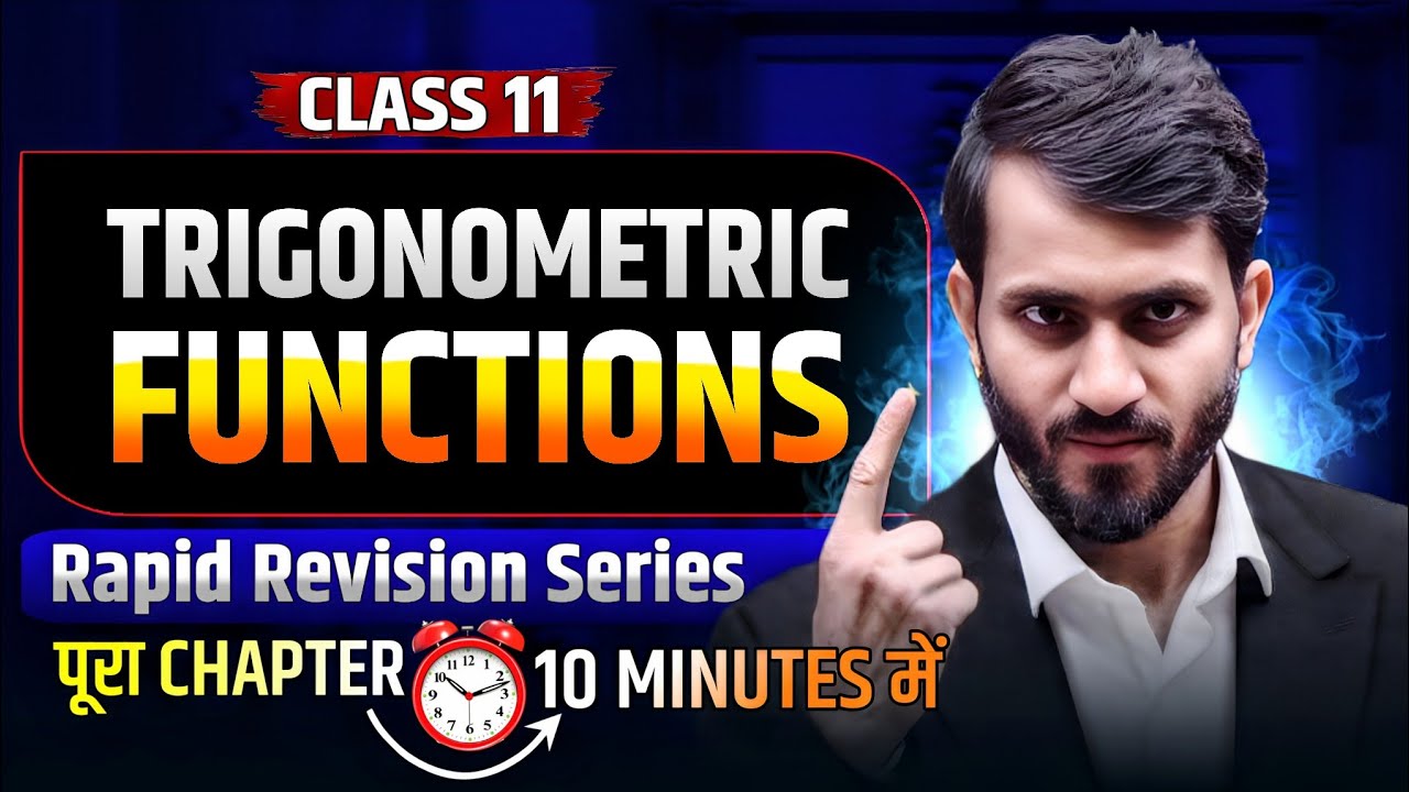 Trigonometric Functions Rapid Revision in 10 Minutes | Class 11 Maths | All Formulae & Questions