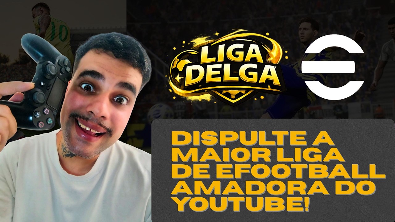 Jogando campeonato de Efootball! LIGA DELGA TA NO AR.