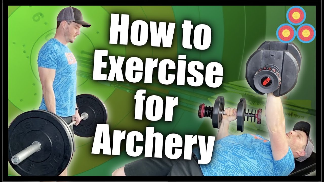 How to Exercise for Archery | Be a Better, Stronger and More Stable Archer with Strength Training