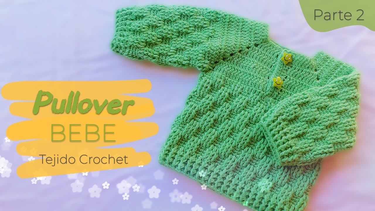 Pulover bebe, Sueter para Bebe a Crochet  Parte 2 de 2
