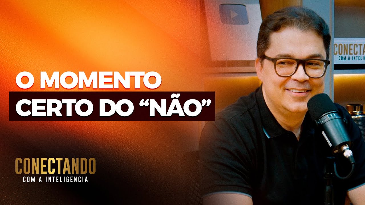 Como falar “NÃO” I Conectando com a Inteligência #157 @CleitonPinheirooficial