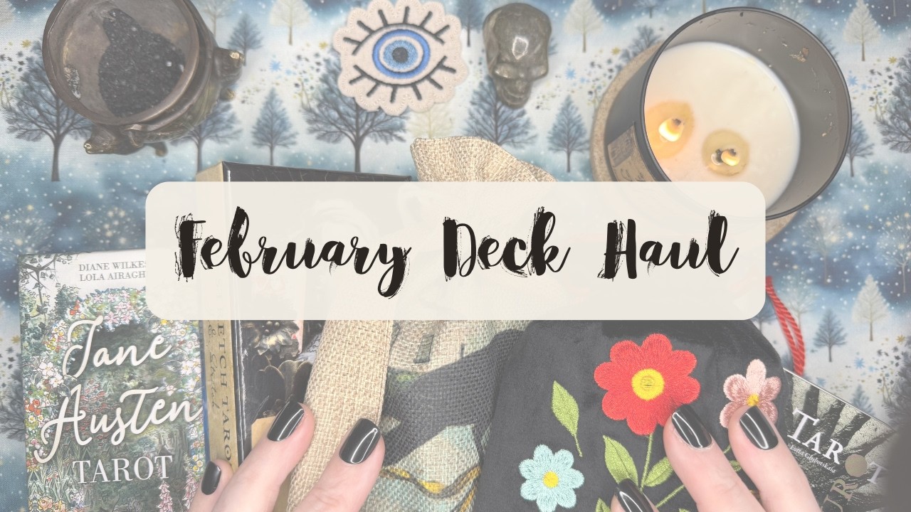 Tarot & Oracle Deck Haul • February 2026 New Arrivals