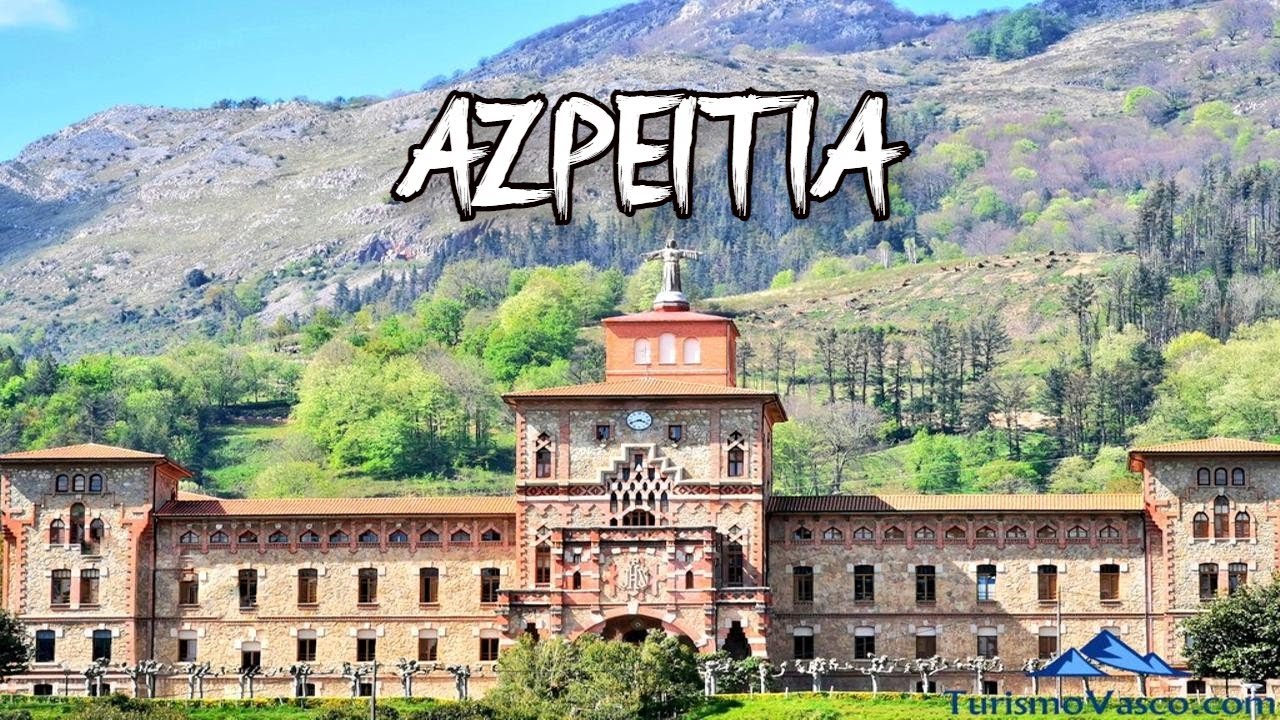 Azpeitia, qué ver y hacer