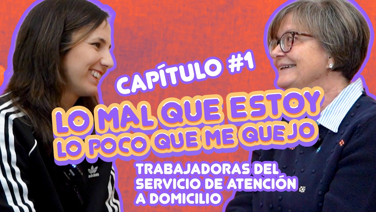 1x01 Lo mal que estoy, lo poco que me quejo - Ione Belarra entrevista a Concha del SAD