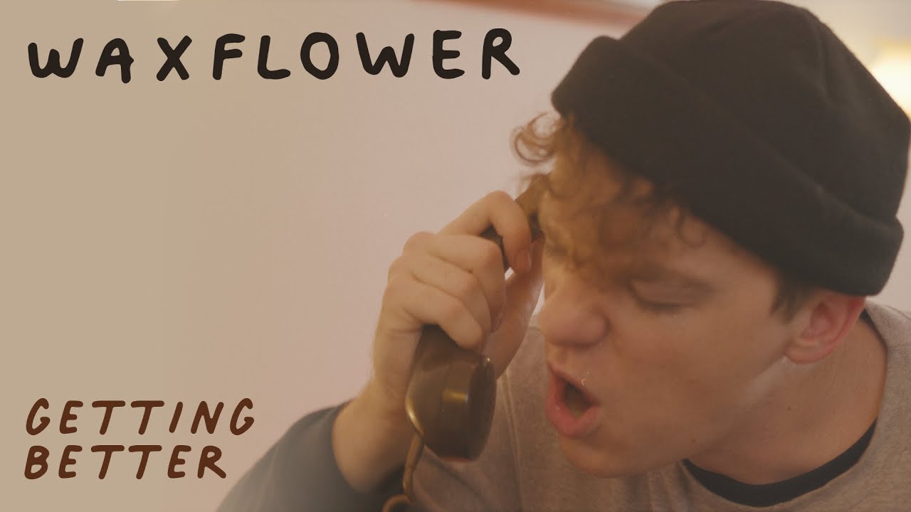 Waxflower - Getting Better (Official Music Video)