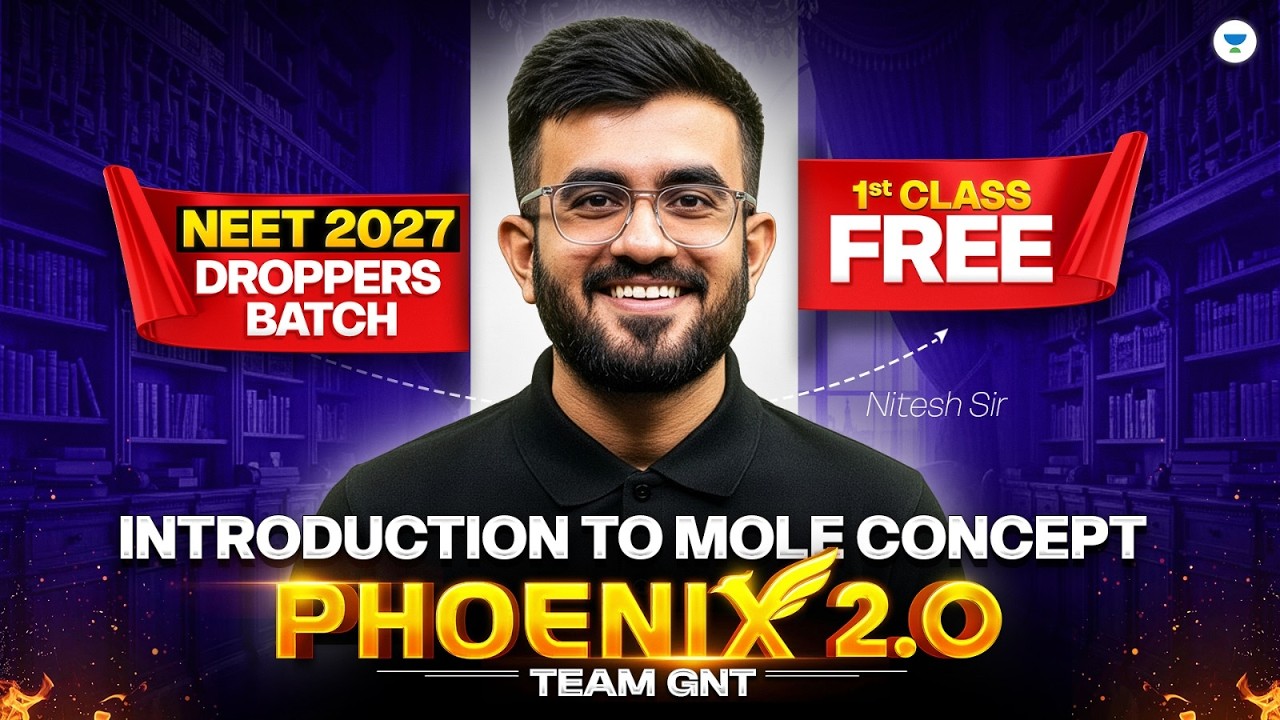 Introduction to Mole Concept | Phoenix 2.0 | FREE First Class | NEET 2027 Droppers Batch| Nitesh Sir