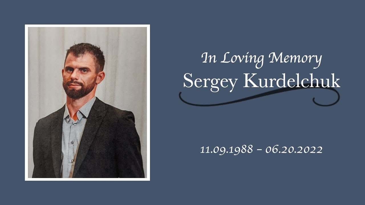 Sergey Kurdelchuk Funeral Service | 7-6-2022