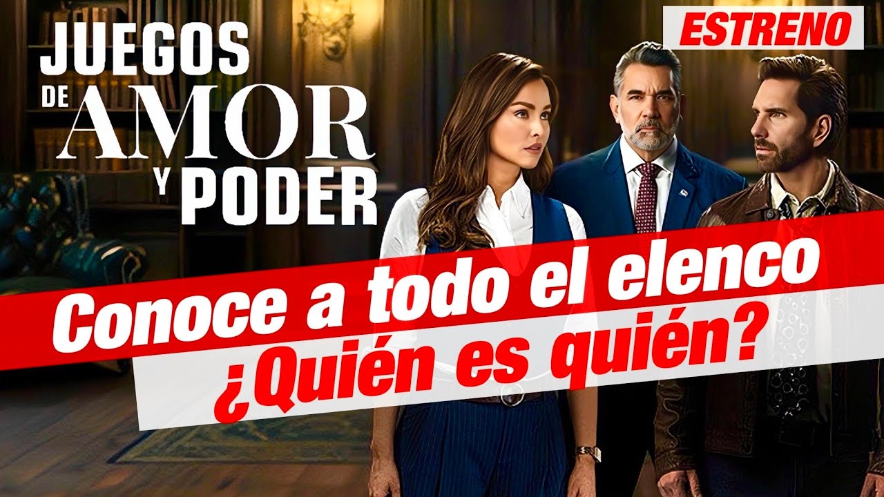 Juegos de Amor y Poder: Conoce a todo el elenco de la nueva telenovela de TelevisaUnivision
