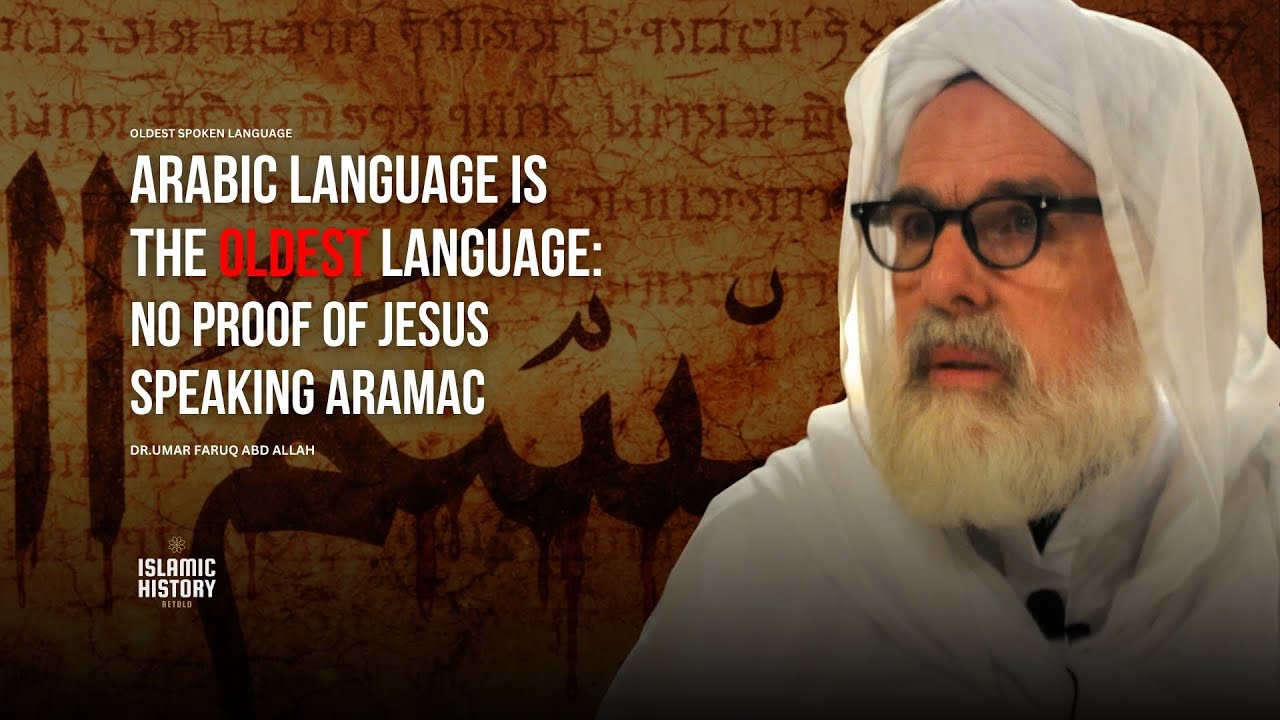 The OLDEST LANGUAGE is Arabic - OLDER than Aramic - The Proof