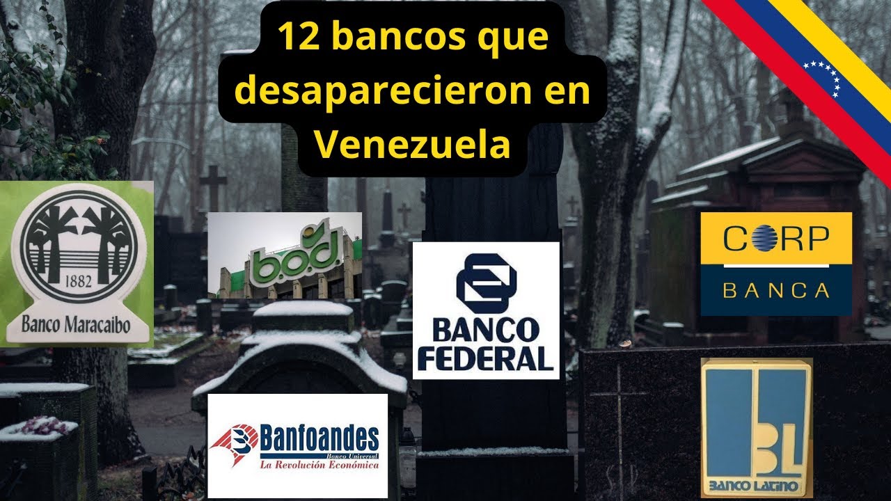 Estos 12 bancos dejaron de existir en Venezuela