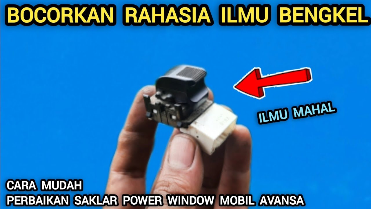 ILMU BARU👍Cara jitu perbaikan saklar power window mobil avansa