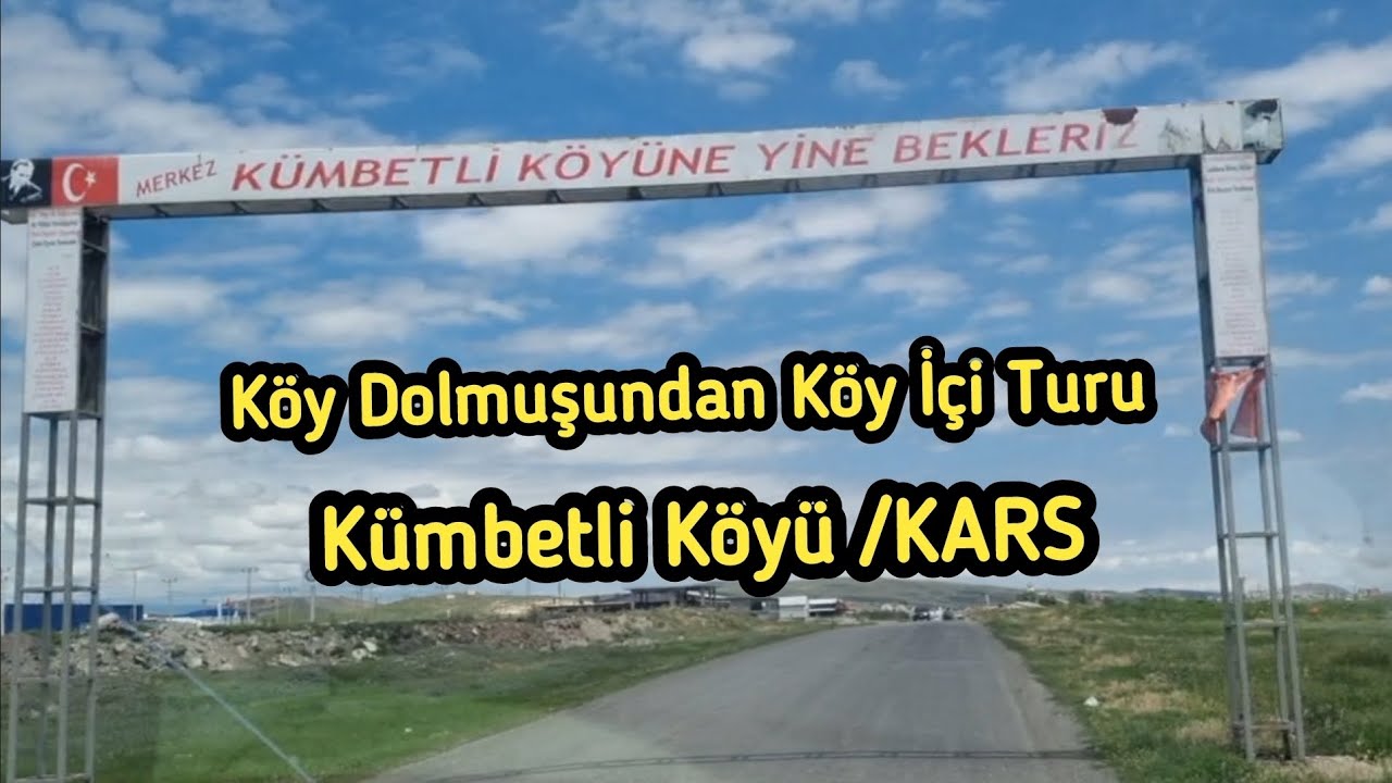 Kümbetli Köyü Dolmuşla Köy Turu