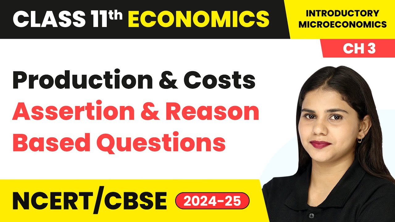 Production & Costs - Assertion & Reason Based Questions | Class 11 Economics Ch 3 | CBSE 2025-26