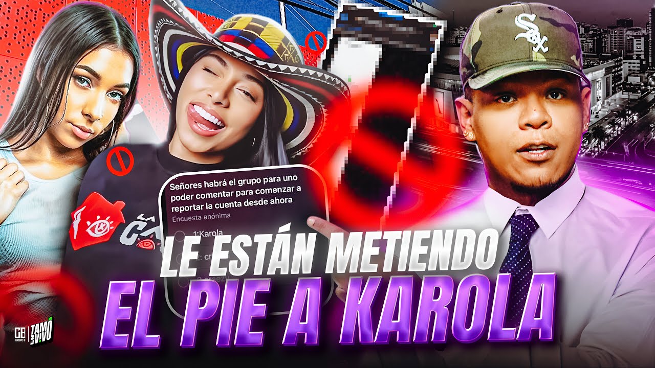 LE ESTAN METIENDO EL PIE A KAROLA - TAMO EN VIVO