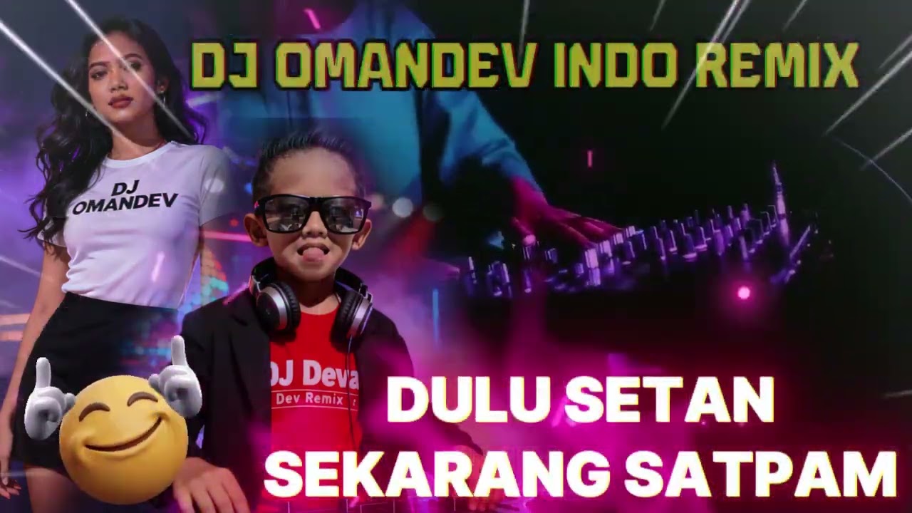 🔥VIRAL TIKTOK DULU SETAN SEKARANG SATPAM DJ OMANDEV INDO REMIX🔥