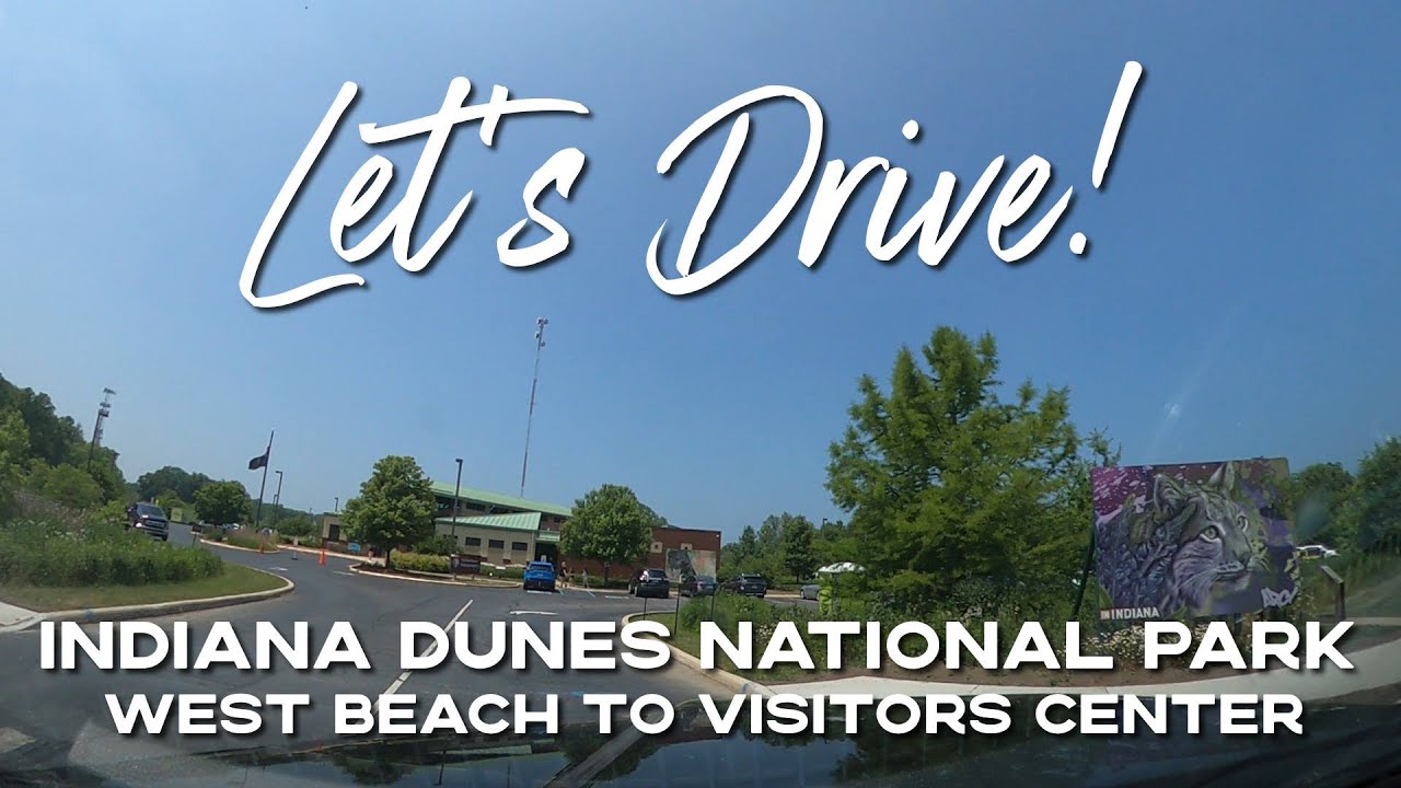 Let's Drive! Indiana Dunes National Park West Beach to the Visitors Center