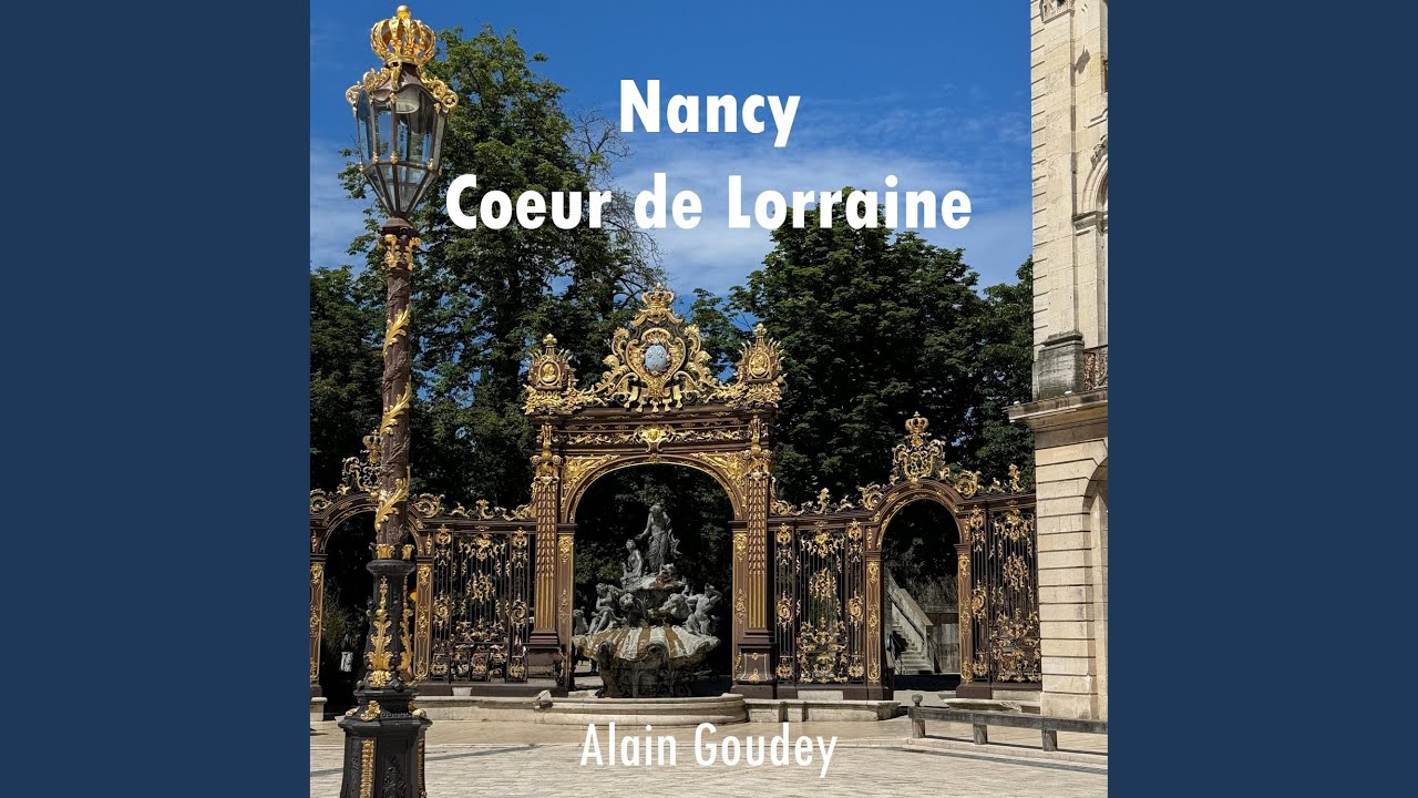 Nancy, Coeur de Lorraine