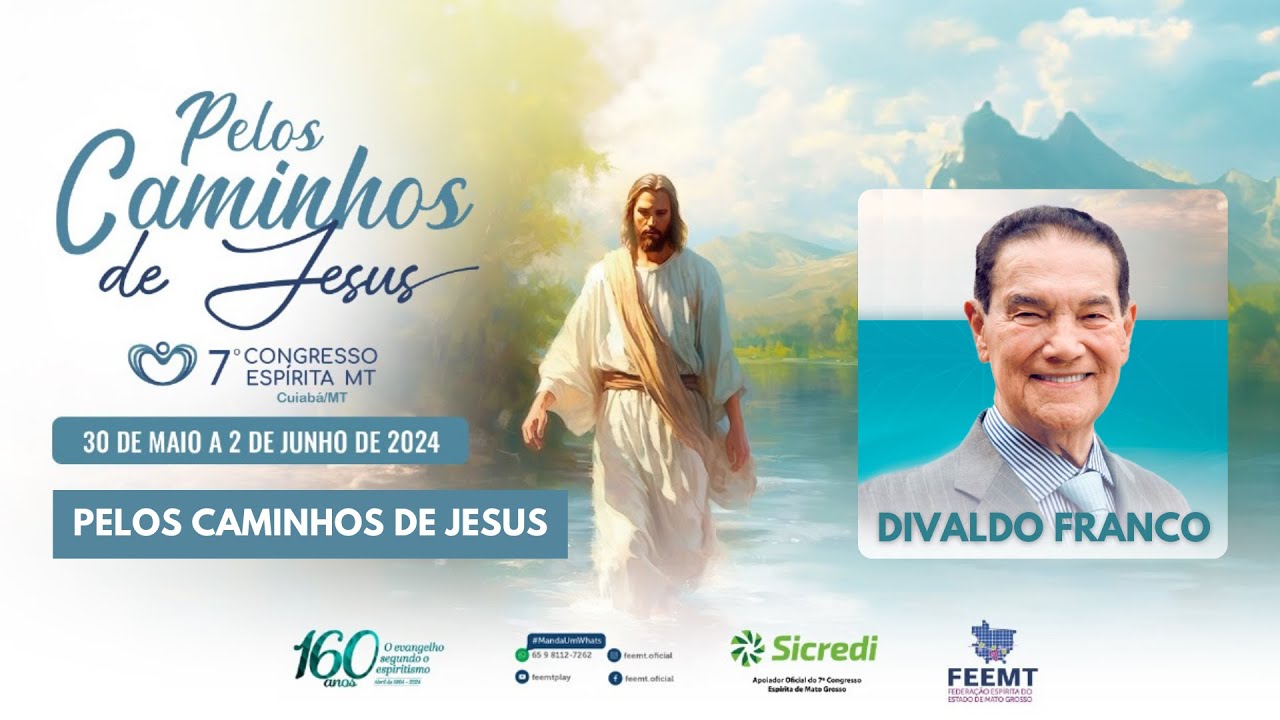 PELOS CAMINHOS DE JESUS - Divaldo Franco | 7º Congresso Espírita de Mato Grosso