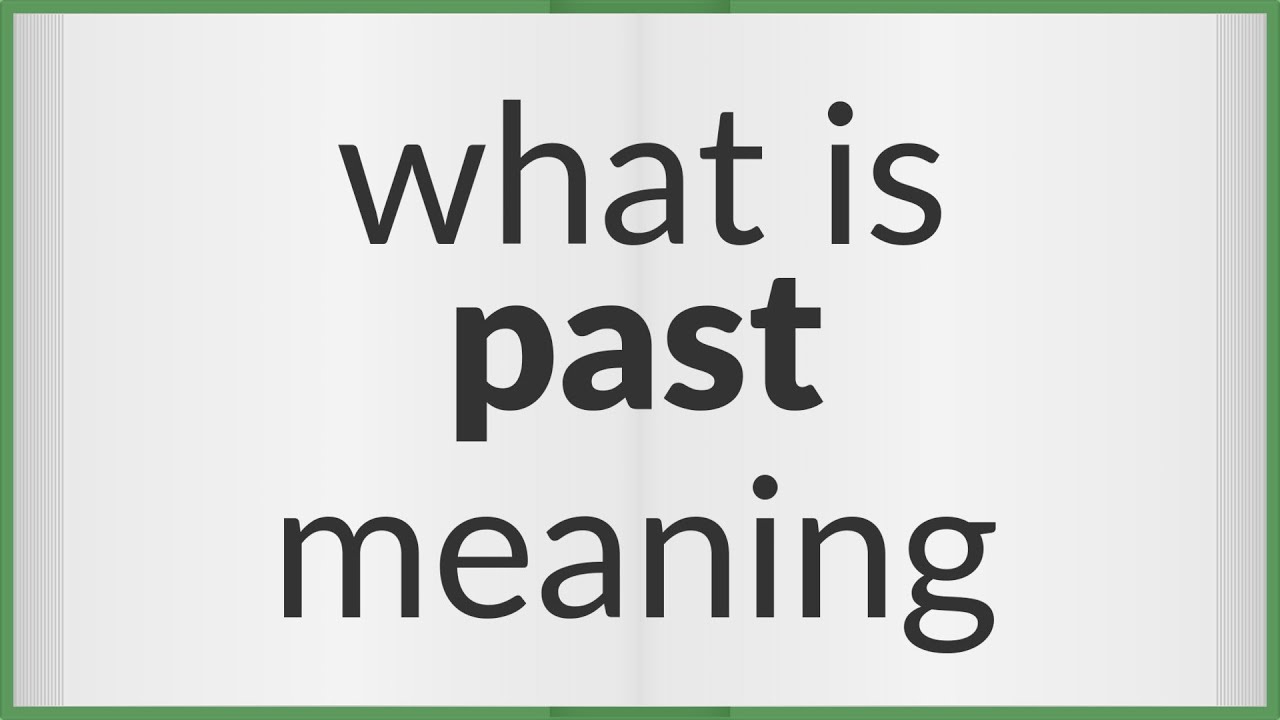 Past | meaning of Past