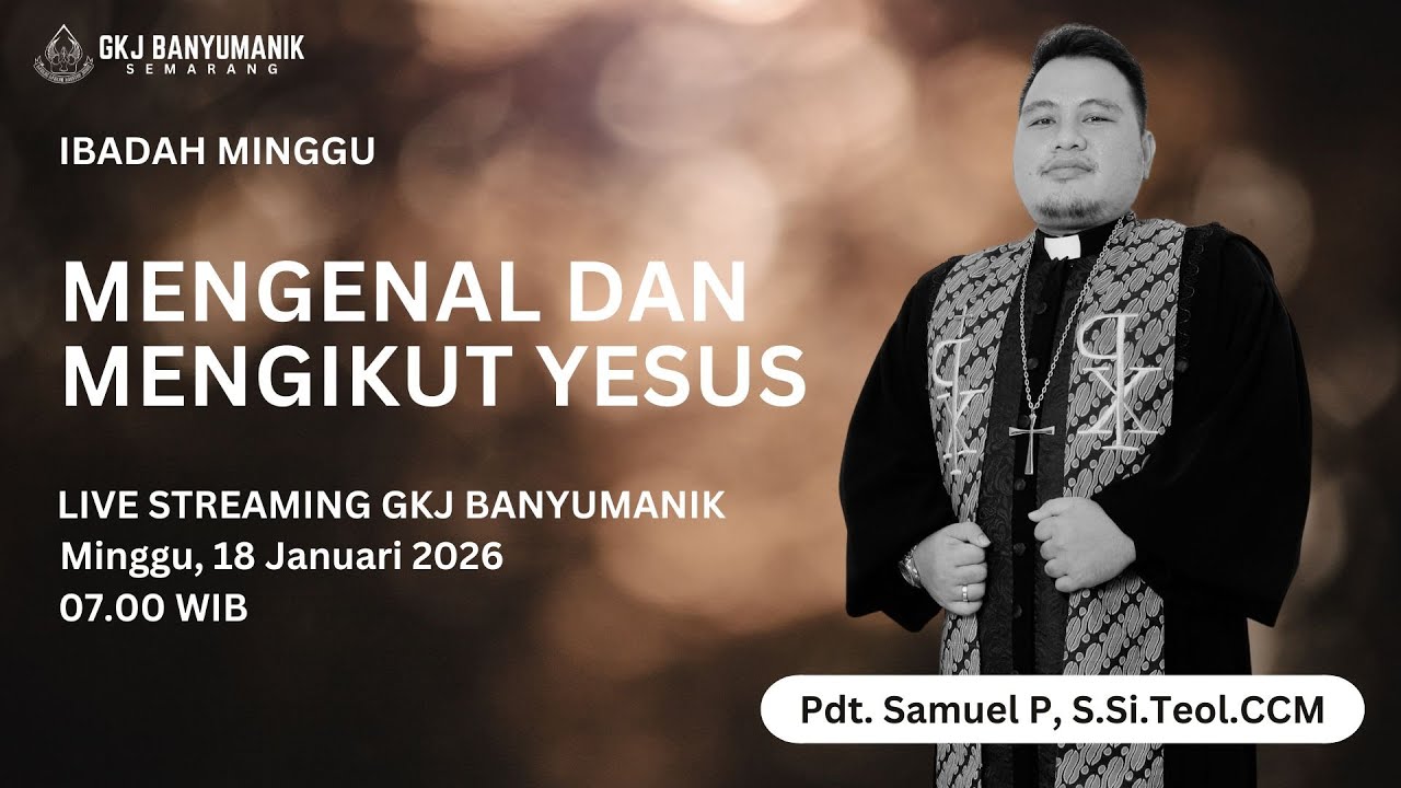 IBADAH MINGGU | 18 JANUARI 2026 | 07.00 | GKJ BANYUMANIK SEMARANG
