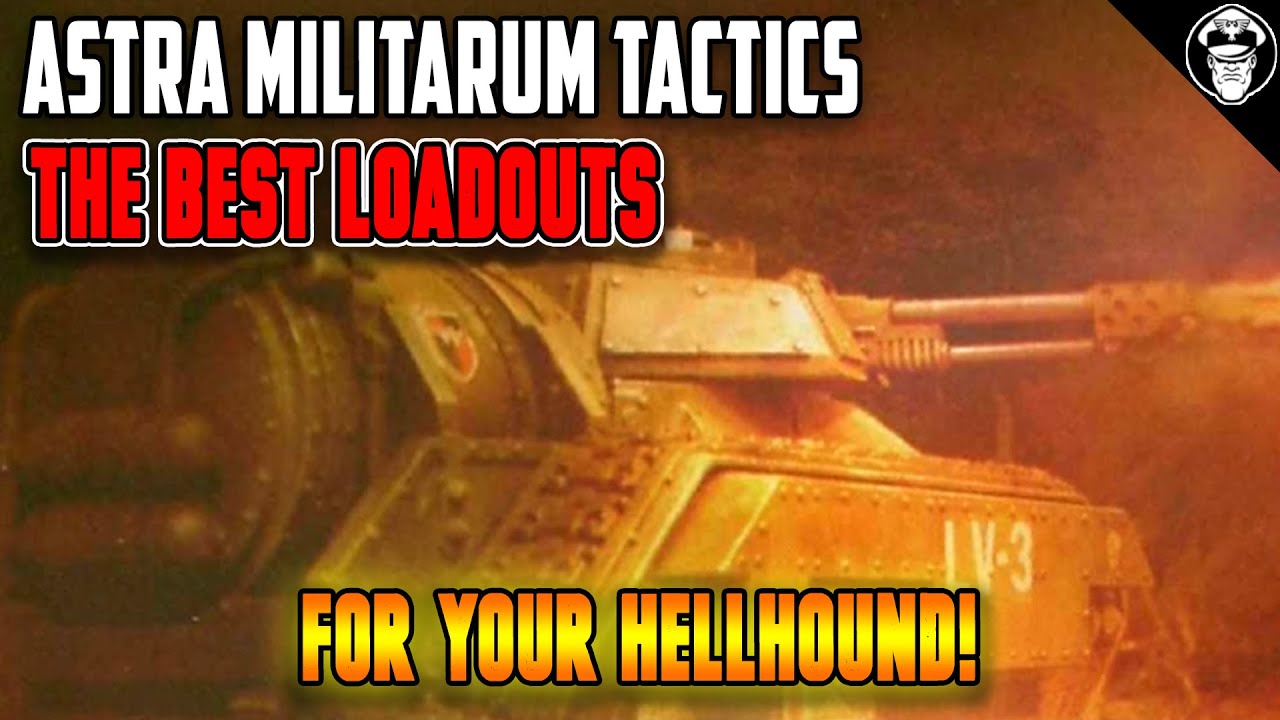 The BEST Loadout for your Hellhound! | 10th Edition | Astra Militarum Tactics