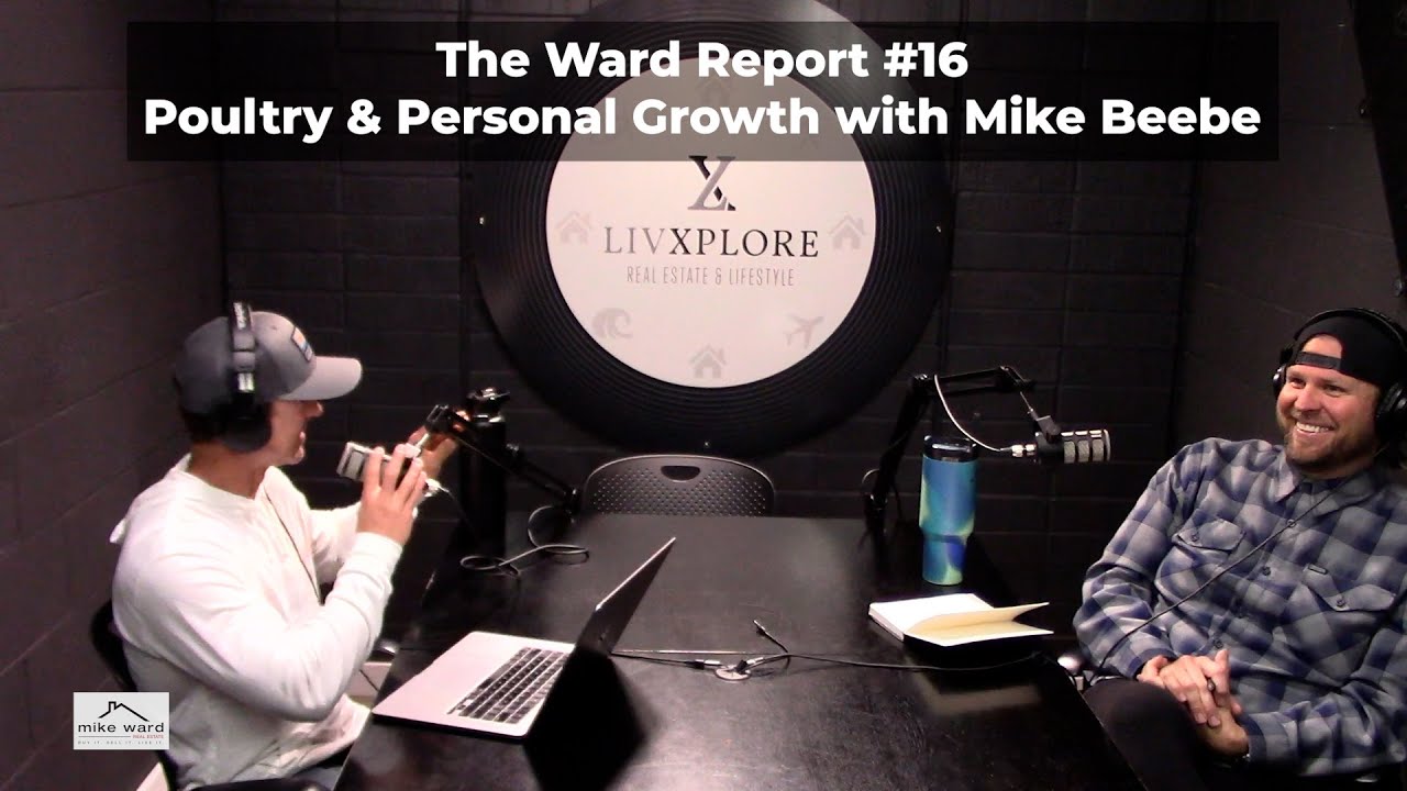 The Ward Report #16 - Poultry & Personal Growth with Mike Beebe