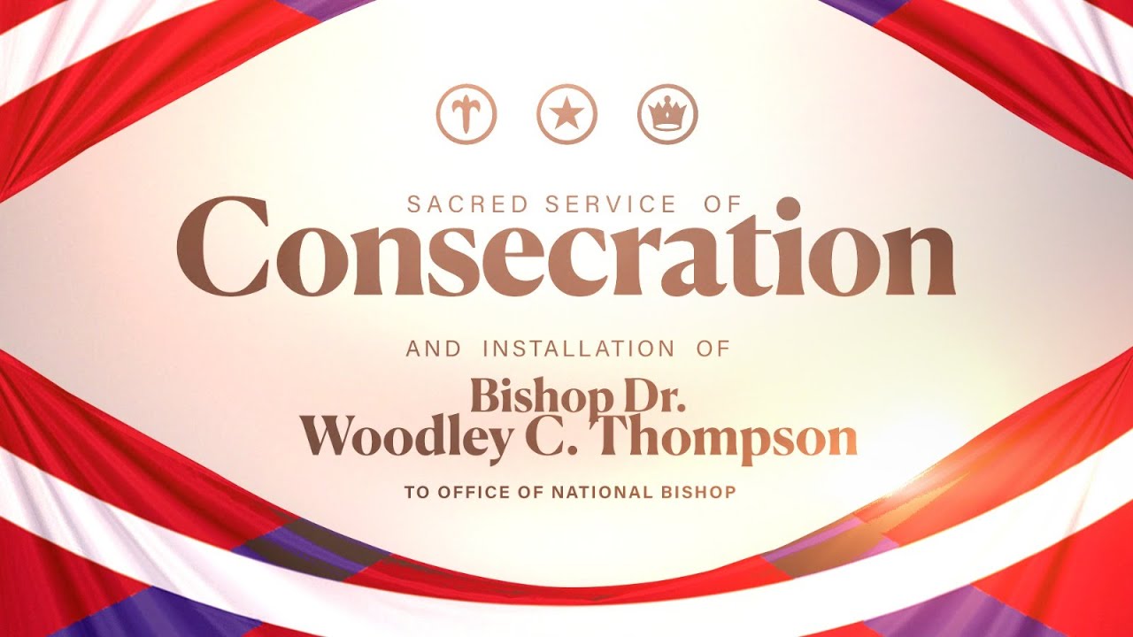 The Sacred Service of Consecration and Installation of Bishop Dr. Woodley C. Thompson.