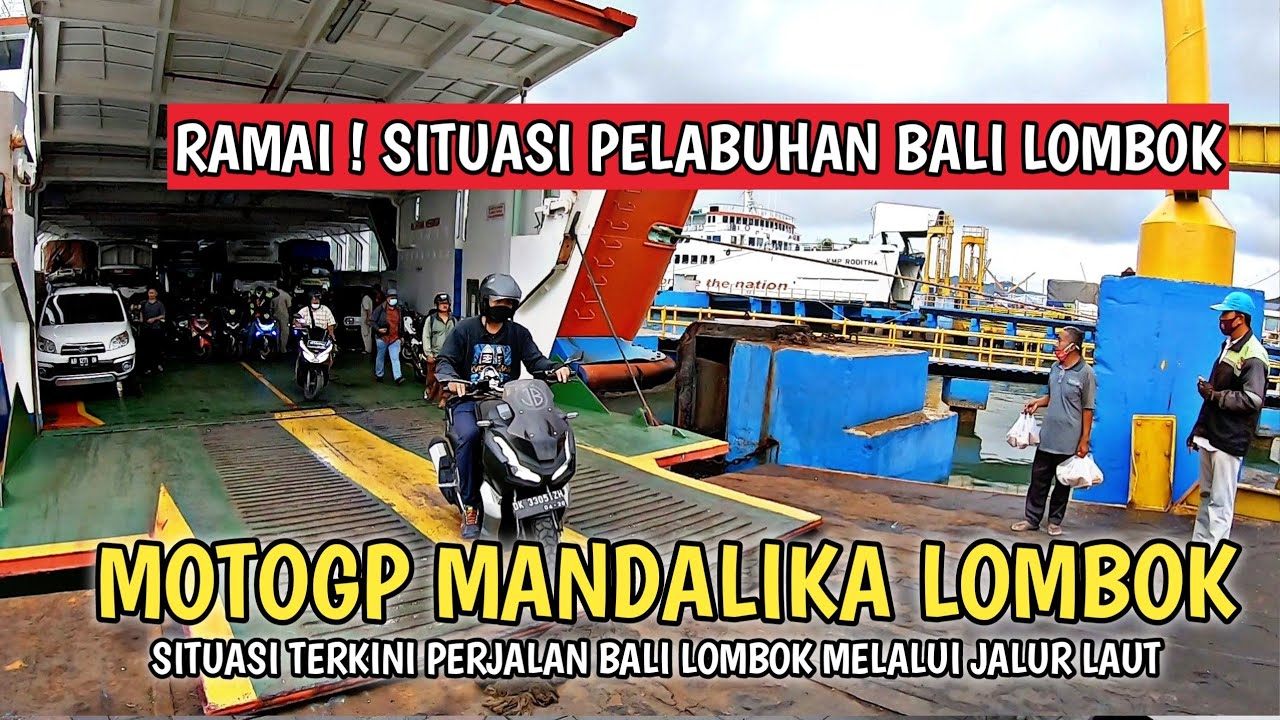 RAMAI ! SITUASI PERJALANAN BALI LOMBOK | MOTOGP MANDALIKA LOMBOK 2022