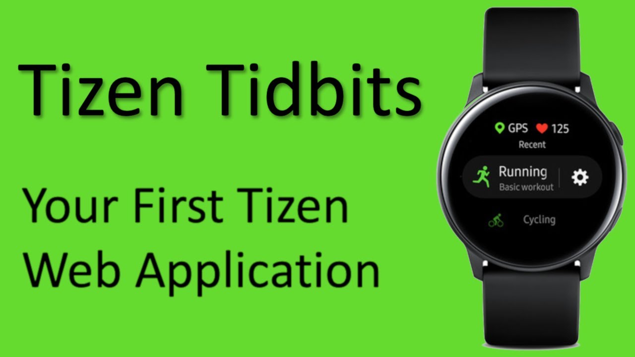 Tizen Tidbits #7 - Your First Tizen Web Application