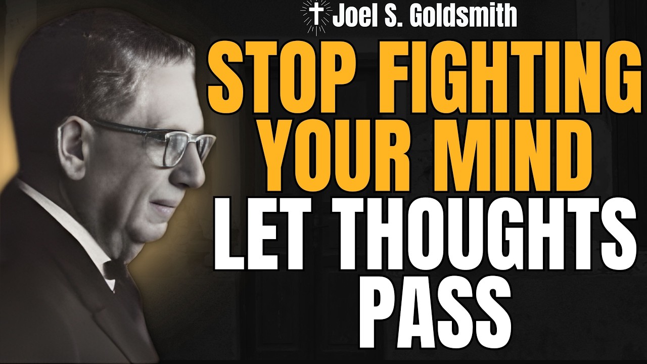 STOP Fighting Thoughts: Joel S. Goldsmith on STILLNESS & the One Power
