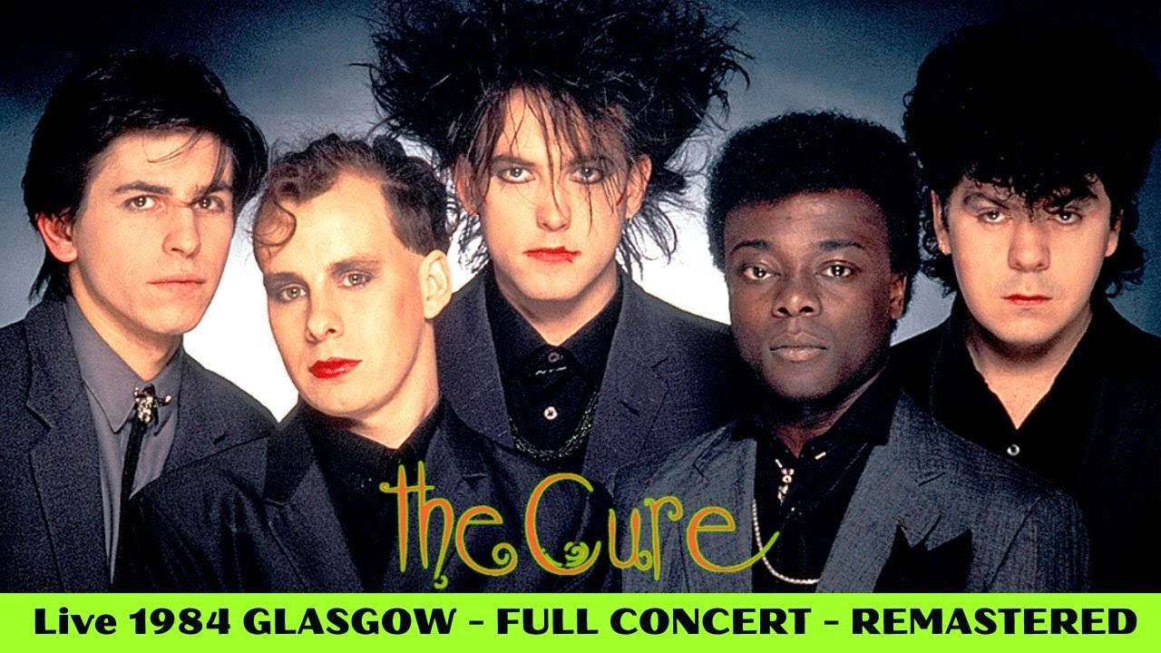 The Cure, Live @ Barrowland Ballroom, Glasgow, 1984 &ndash; Full Concert, Remastered