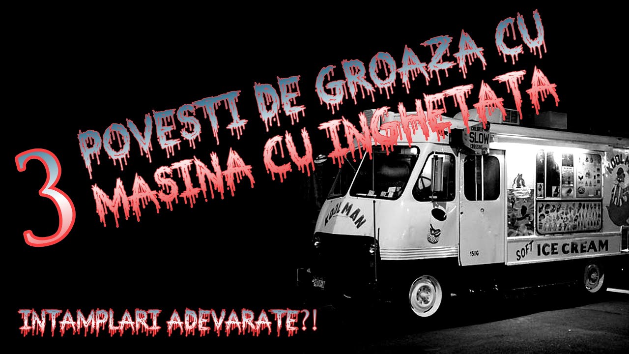 3 Povești de groază cu mașina cu înghețată