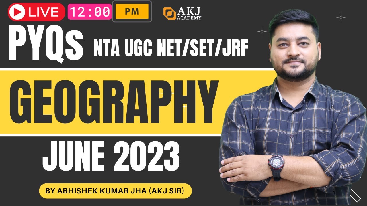 PYQs June 2023 | Part 1| Geography | NTA UGC NET/SET/JRF/Assistant Professor | AKJ Academy | AKJ Sir