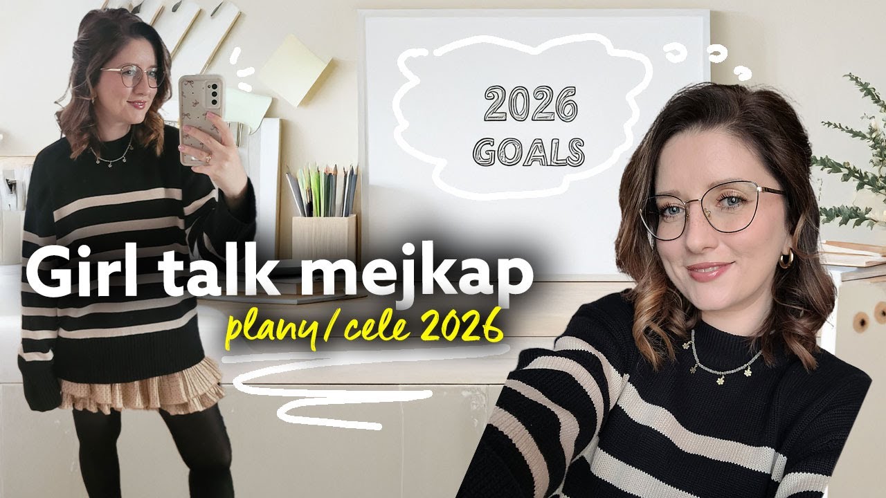 Makijaż + girl talk💕  plany i cele na 2026 ✨