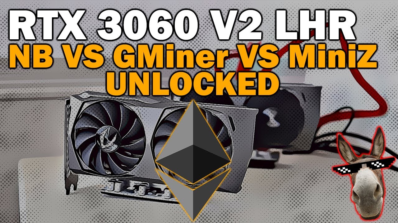 RTX 3060 V2 ETH LHR Unlocker NBMiner VS GMiner VS MiniZ